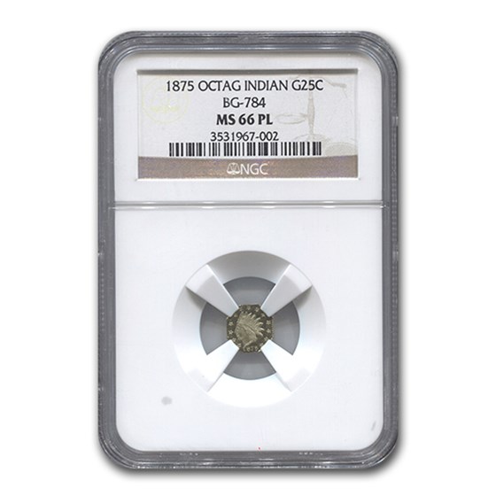 1875 Indian Octagonal 25¢ Gold MS-66 NGC (BG-784, PL) 1875 Indian Octagonal 25¢ Gold MS-66 NGC (BG-784, PL)